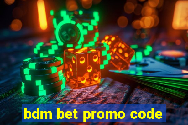 bdm bet promo code